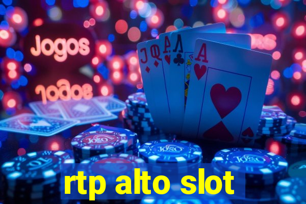 rtp alto slot