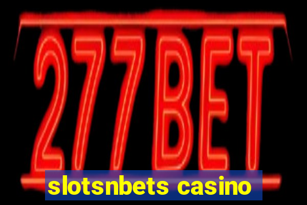 slotsnbets casino