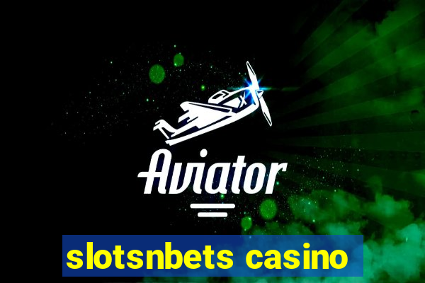 slotsnbets casino