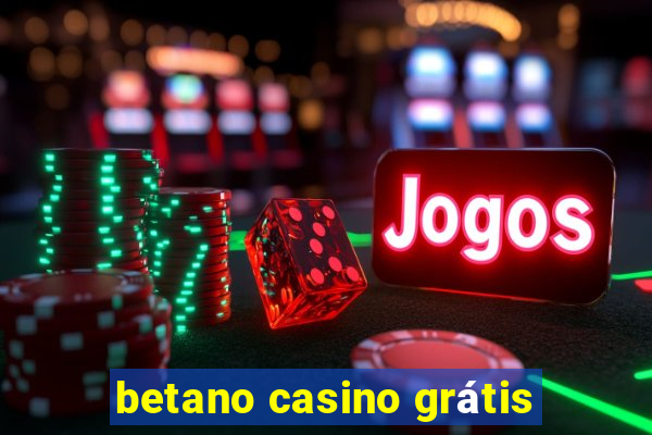 betano casino grátis