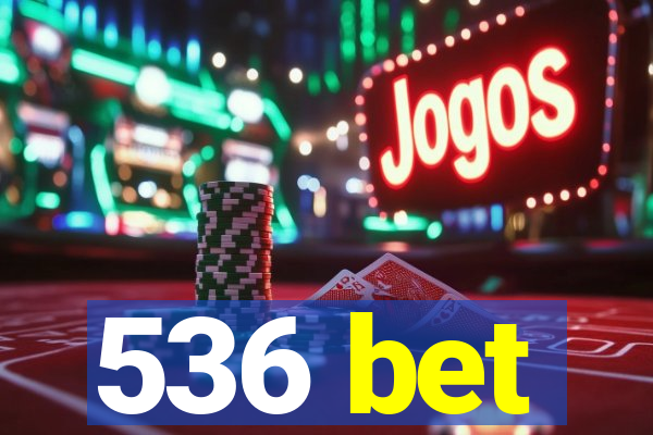 536 bet