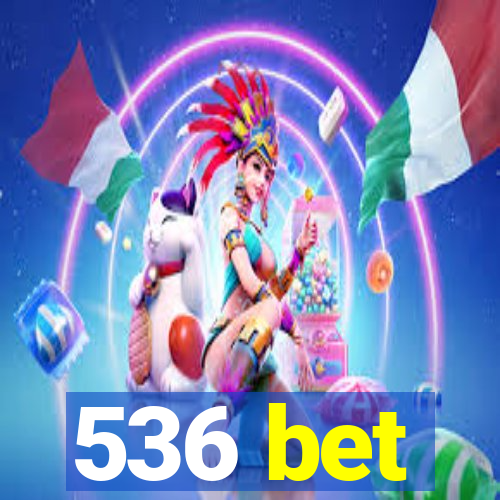 536 bet