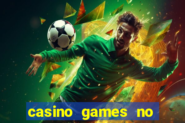 casino games no deposit real money