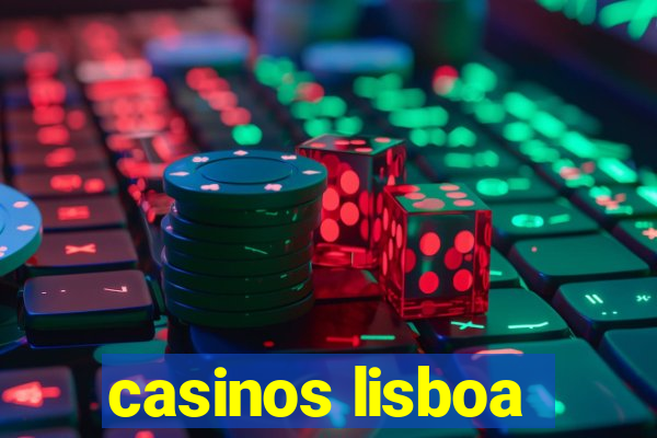 casinos lisboa