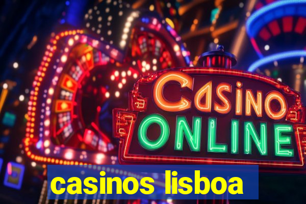 casinos lisboa