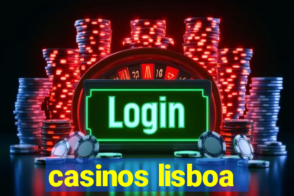 casinos lisboa