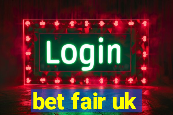 bet fair uk