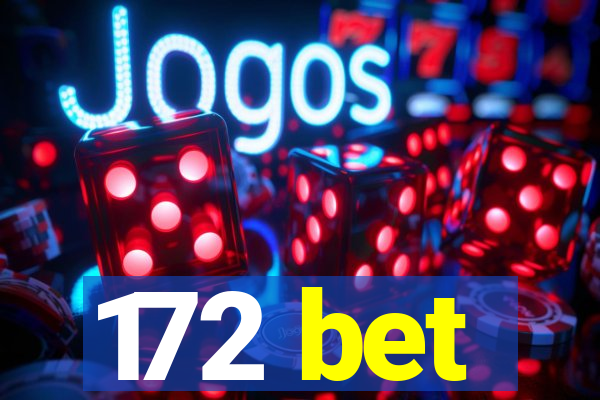 172 bet