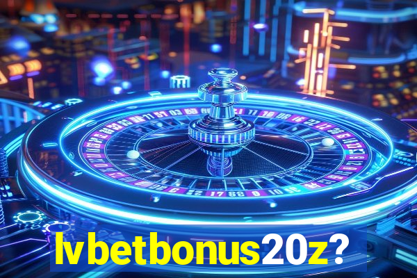 lvbetbonus20z?