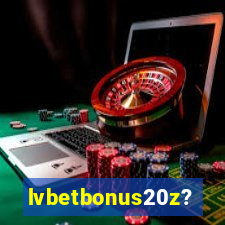 lvbetbonus20z?