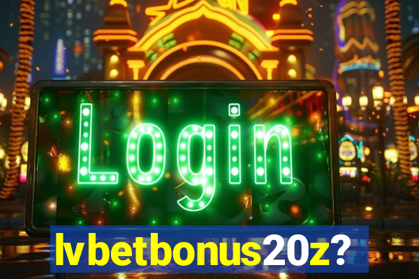 lvbetbonus20z?