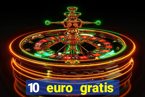 10 euro gratis casino 2021