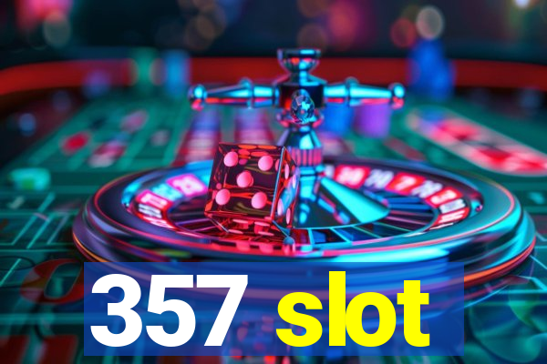 357 slot