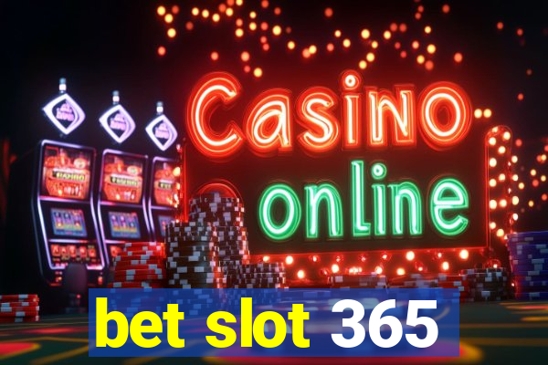 bet slot 365