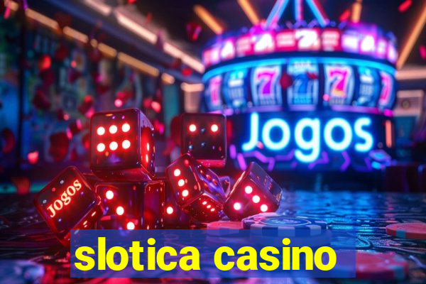 slotica casino