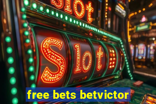 free bets betvictor