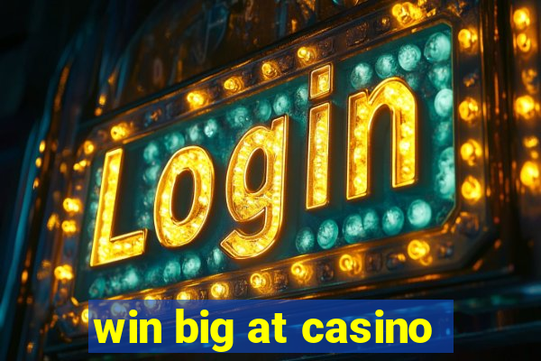 win big at casino