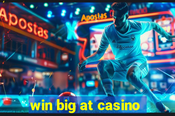 win big at casino