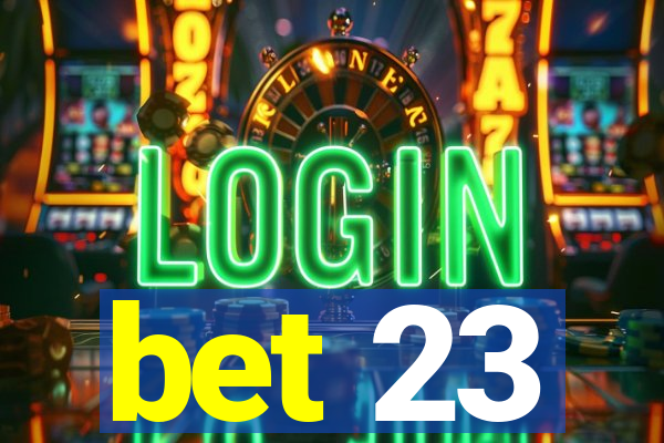 bet 23