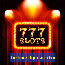 fortune tiger ao vivo