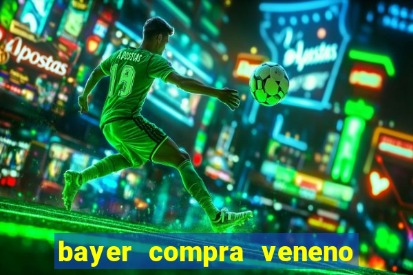 bayer compra veneno de cobra