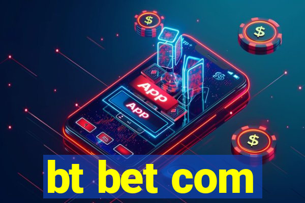 bt bet com