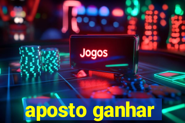 aposto ganhar