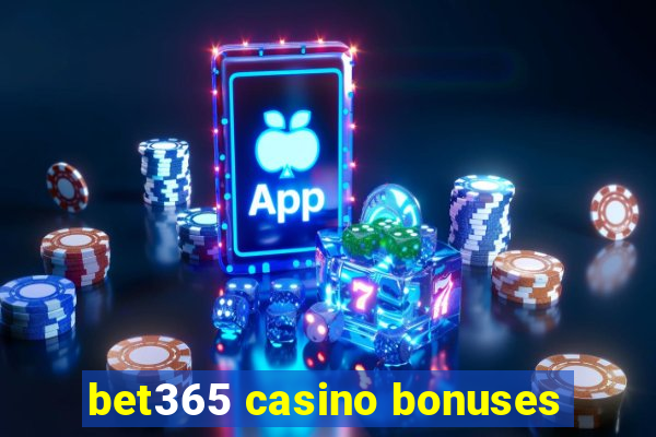 bet365 casino bonuses