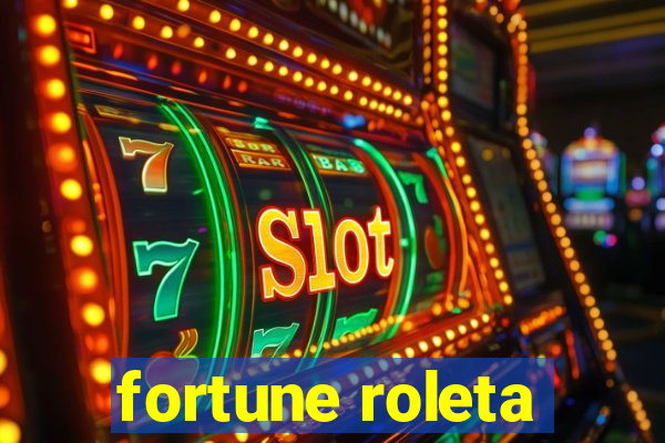 fortune roleta