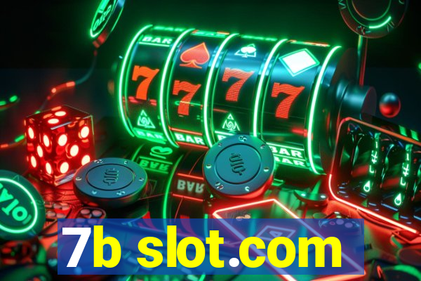 7b slot.com