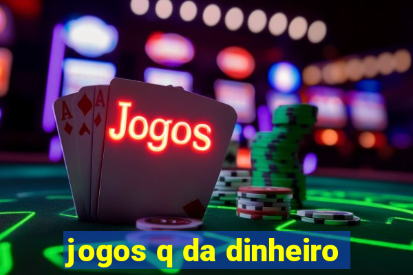 jogos q da dinheiro