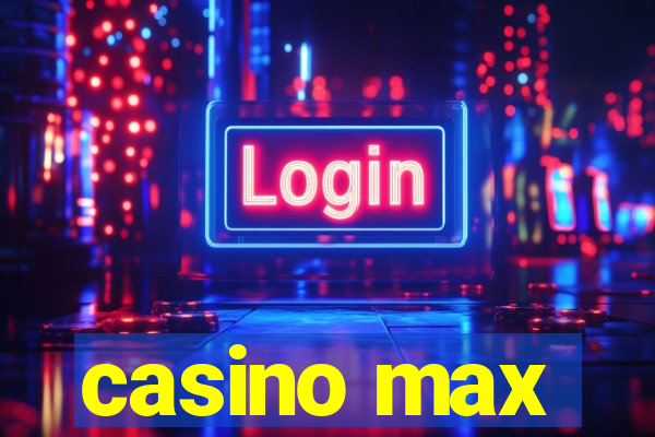 casino max