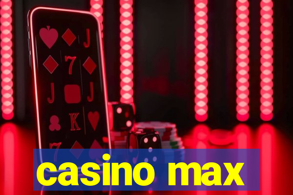 casino max