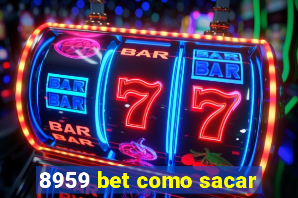 8959 bet como sacar