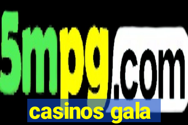 casinos gala