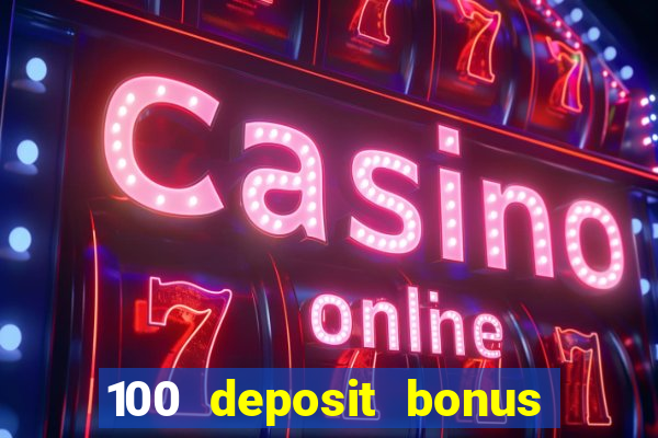 100 deposit bonus uk all british casino