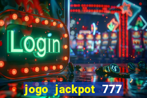 jogo jackpot 777 paga mesmo