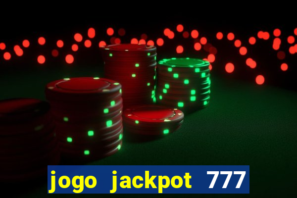 jogo jackpot 777 paga mesmo