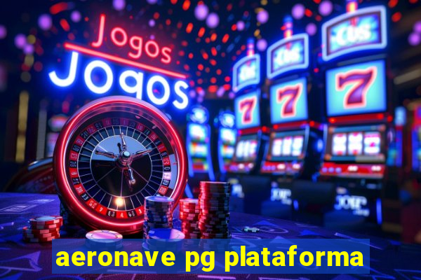 aeronave pg plataforma