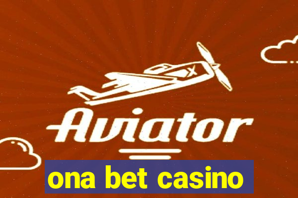 ona bet casino