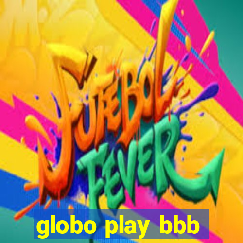 globo play bbb