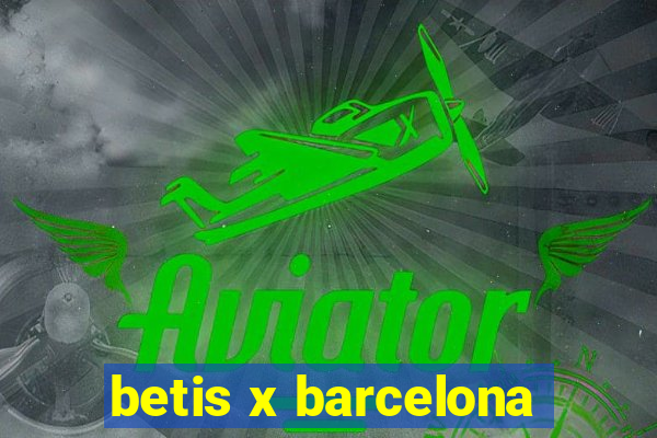 betis x barcelona