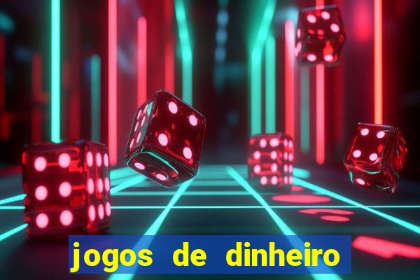 jogos de dinheiro real grátis