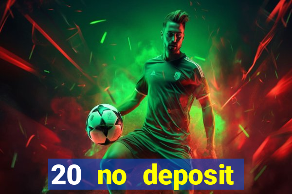 20 no deposit casino bonus