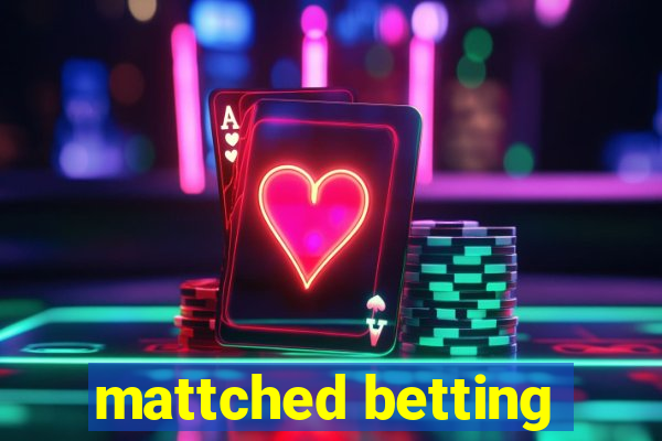 mattched betting