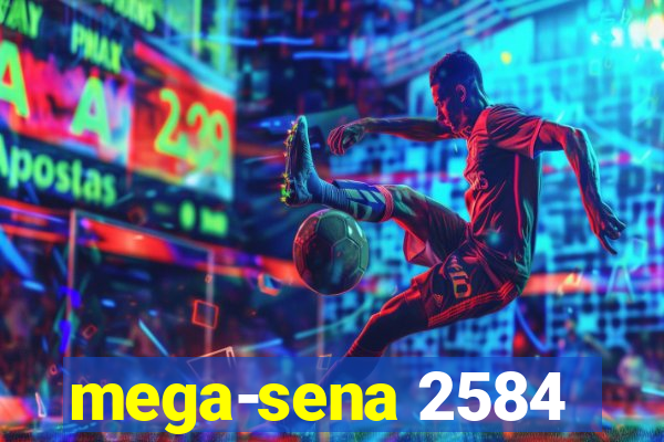 mega-sena 2584