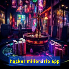 hacker milionário app