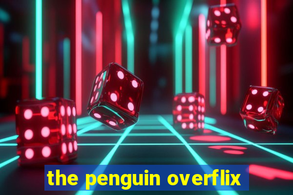 the penguin overflix