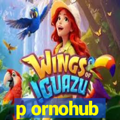 p ornohub