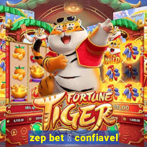 zep bet 茅 confiavel